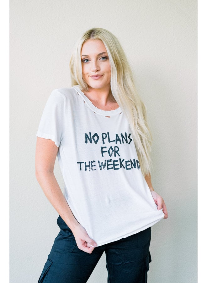 No Plans for the Wknd Tee