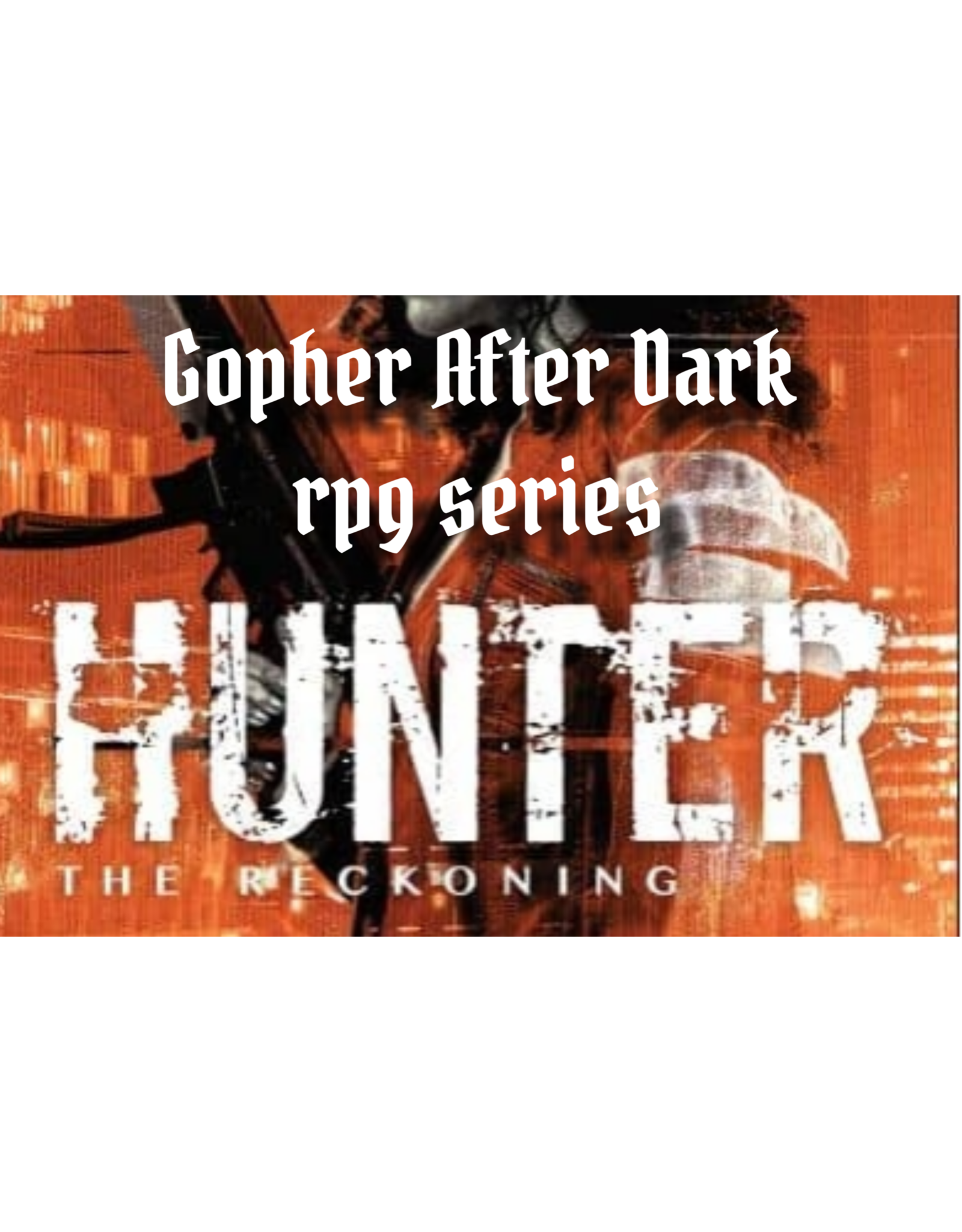 Gopher After Dark: Hunter the Reckoning 9/10/23 9pm