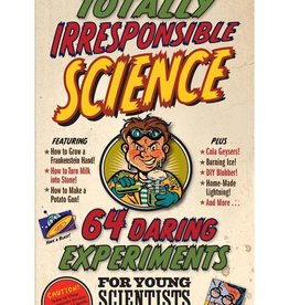 Workman Publishing Co TOTALLY IRRESPONSIBLE SCIENCE