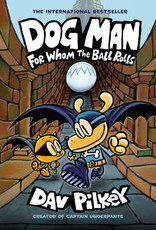 Scholastic Dog Man: For Whom the Ball Rolls