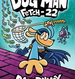 Scholastic Dog Man: Fetch 22