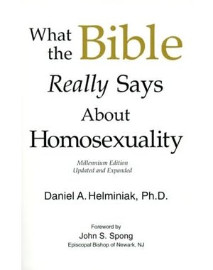  WHAT THE BIBLE REALLY SAYS ABOUT HOMOSEXUALITY