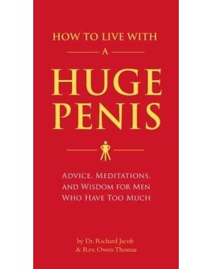  HOW TO LIVE WITH A HUGE PENIS