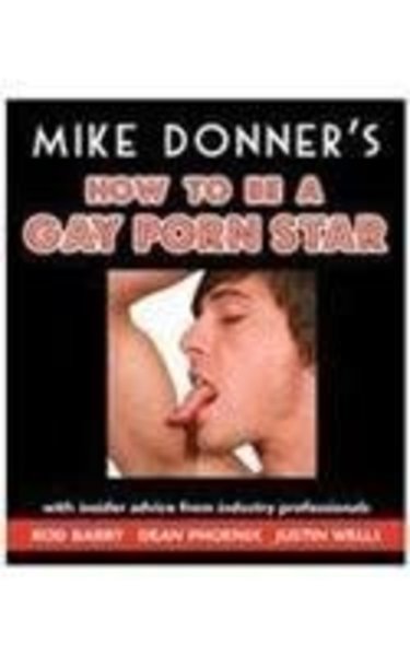 HOW TO BE A GAY PORN STAR