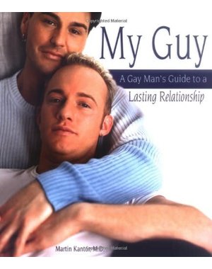  MY GUY: A GAY MANS GUIDE TO A LASTING RELATIONSHIP