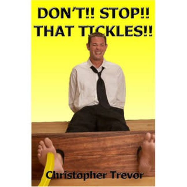 DONT STOP THAT TICKLES