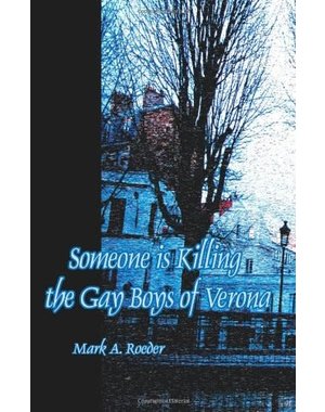 SOMEONE IS KILLING THE GAY BOYS OF VERONA
