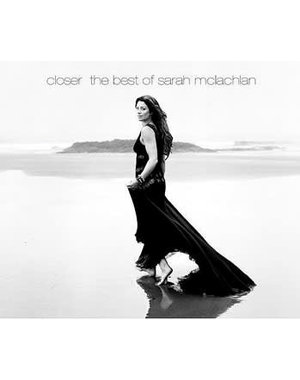  CLOSER: THE BEST OF SARAH MCLACHLAN