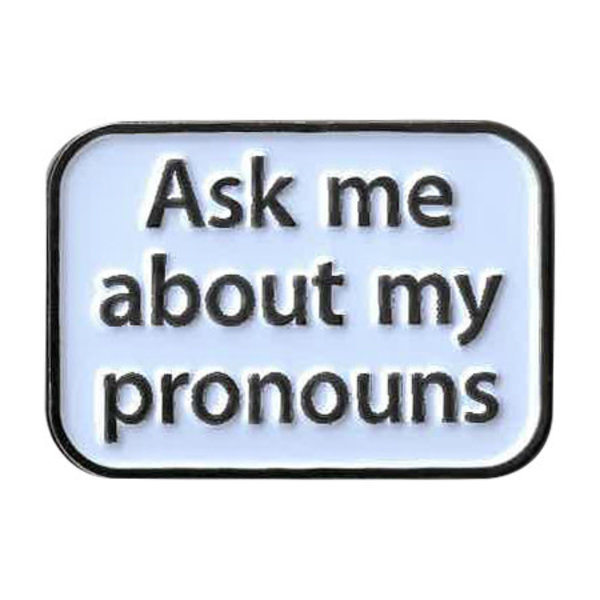 YUJEAN ASK ABOUT MY PRONOUNS ENAMEL PIN