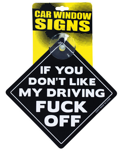 Kheper Games, Inc. IF YOU DONT LIKE MY DRIVING FUCK OFF CAR WINDOW SIGN