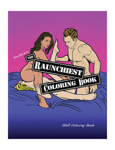 WOOD ROCKET WOOD ROCKET THE RAUNCHIEST ADULT COLORING BOOK