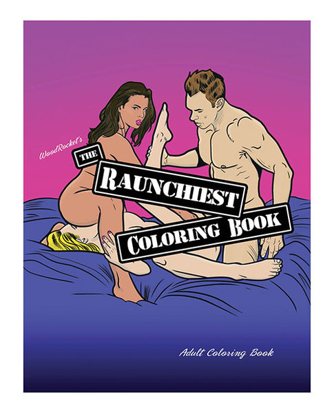 WOOD ROCKET WOOD ROCKET THE RAUNCHIEST ADULT COLORING BOOK