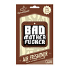 Type : BAD MOTHER FUCKER