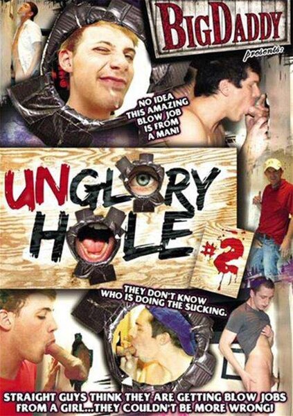 UNGLORY HOLE  2