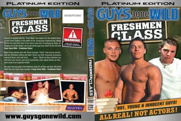 GUYS GONE WILD: FRESHMEN CLASS