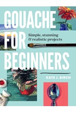 Gouache for Beginners by Kate Jarvik Birch