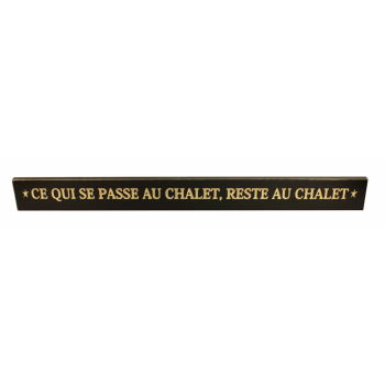 Affiche en bois -  Ce qui se passe au chalet, reste au chalet