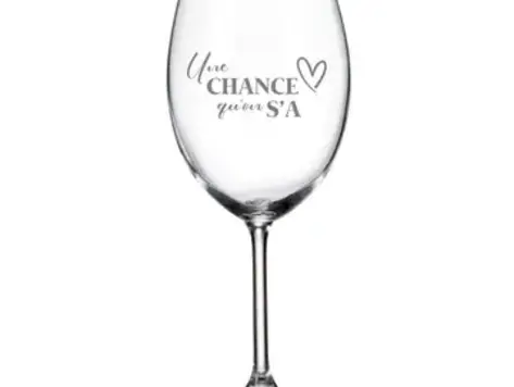 Coupe à vin gravée  - Une chance qu'on s'a