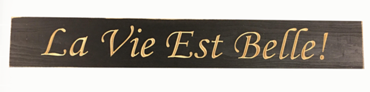 Affiche en bois - La vie est belle 3"H