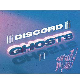 This Discord Has Ghosts in It