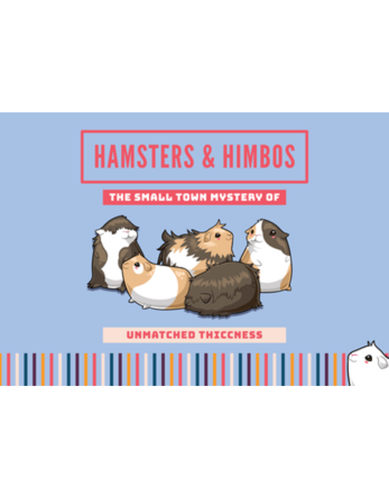 Hamsters and Himbos