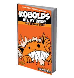 Kobolds Ate My Baby the Orange Book