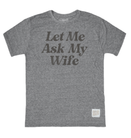 Retro Brand Let Me Ask My Wife T Shirt