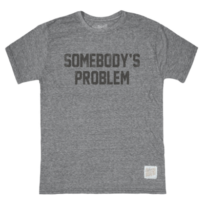 Retro Brand Somebody's Problem T Shirt