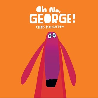 Oh No, George! Board Book