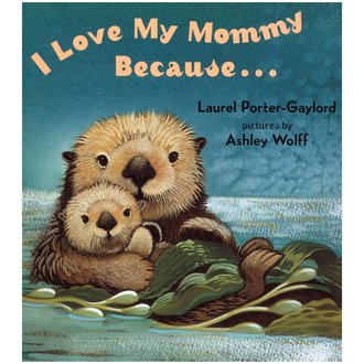 I Love My Mommy Because... Board Book