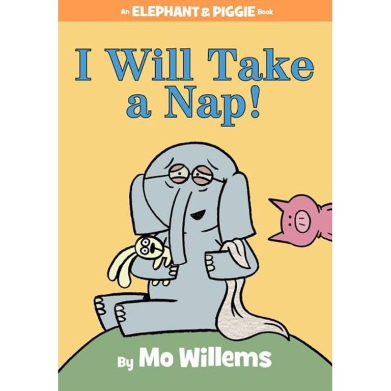 I Will Take A Nap! Elephant & Piggie