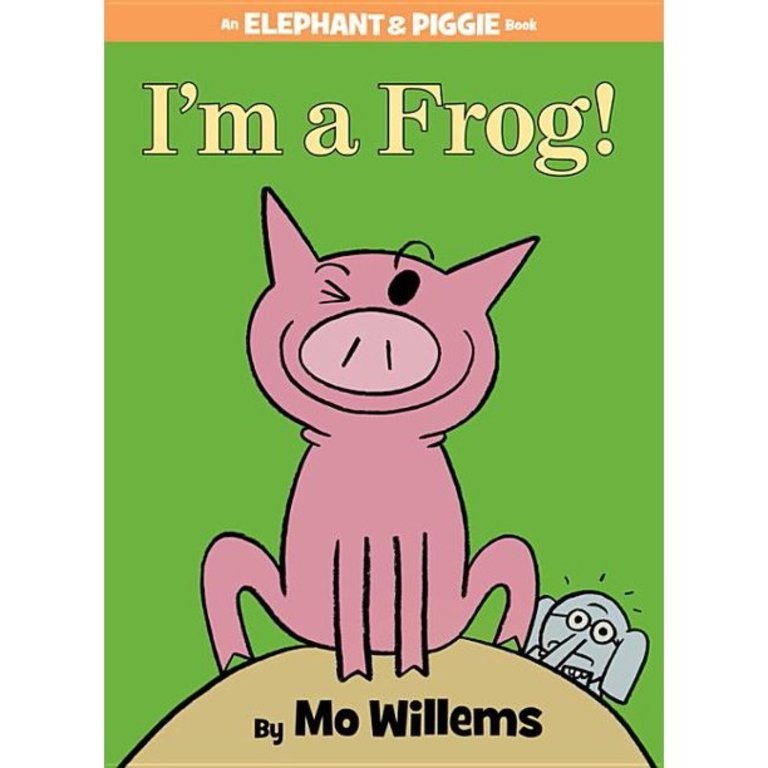 I'm a Frog! Elephant & Piggie