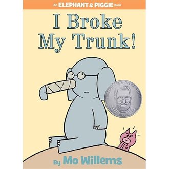 I Broke My Trunk! Elephant & Piggie