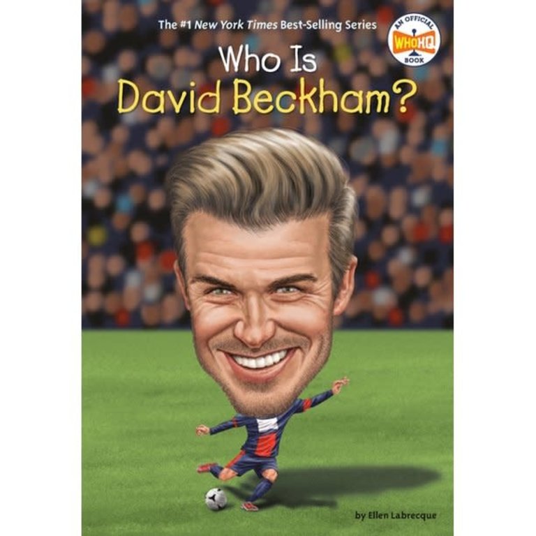 Who Is David Beckham? Who HQ