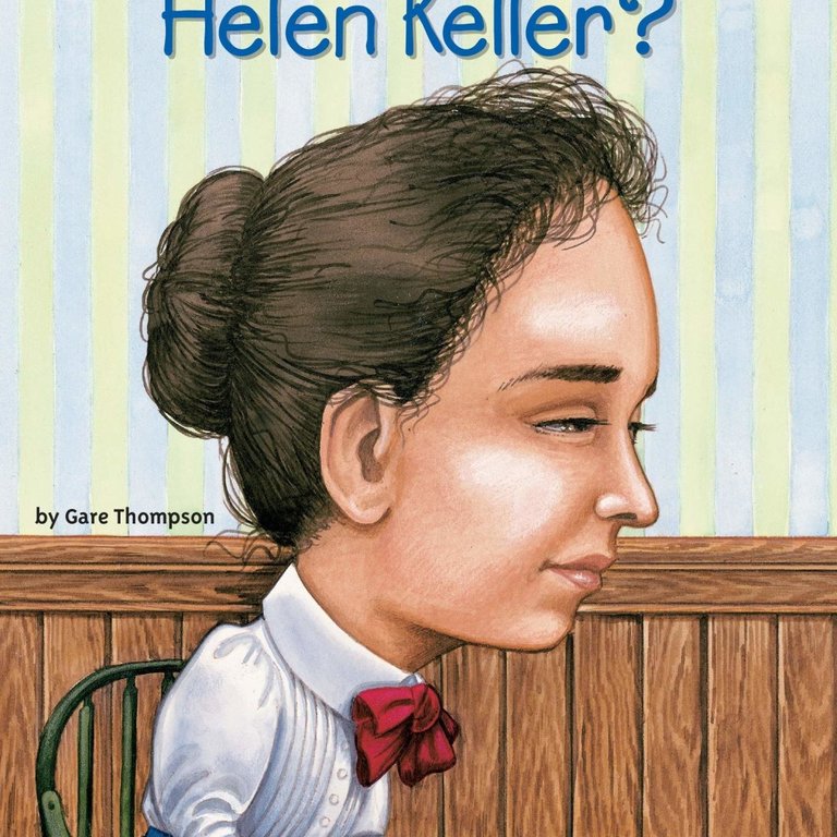 Who HQ Who Was Helen Keller?