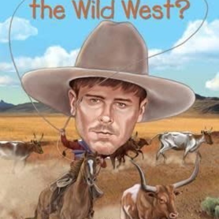 Who HQ What Was the Wild West?