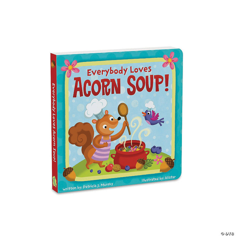 Everybody Loves Acorn Soup Board Book
