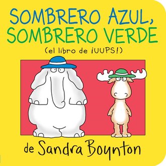Sombrero Azul, Sombrero Verde Board Book Sombrero Azul, Sombrero Verde Board Book