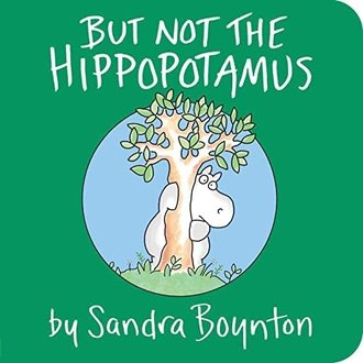 But Not the Hippopotamus Board Book