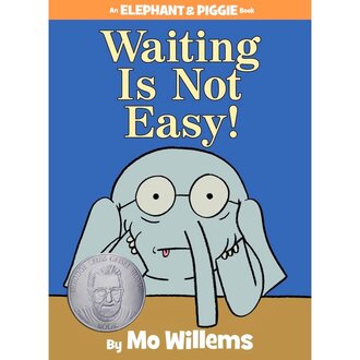 Waiting Is Not Easy! Elephant & Piggie