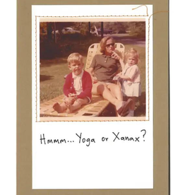 Faire/Visual Treats CARD-HUMOR "YOGA OR XANAX?"