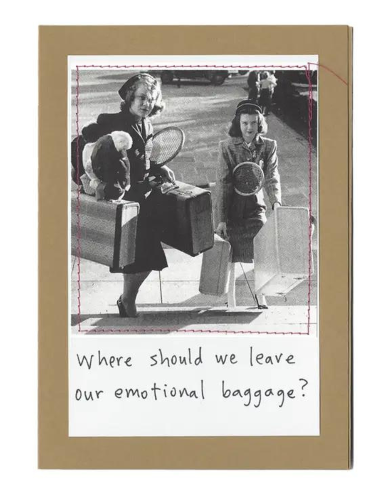 Faire/Visual Treats CARD-JUST BECAUSE "EMOTIONAL BAGGAGE"