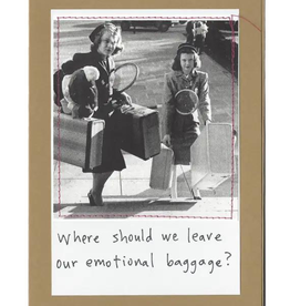 Faire/Visual Treats CARD-JUST BECAUSE "EMOTIONAL BAGGAGE"