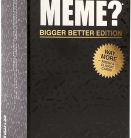 What Do You Meme - Bigger Better Edition