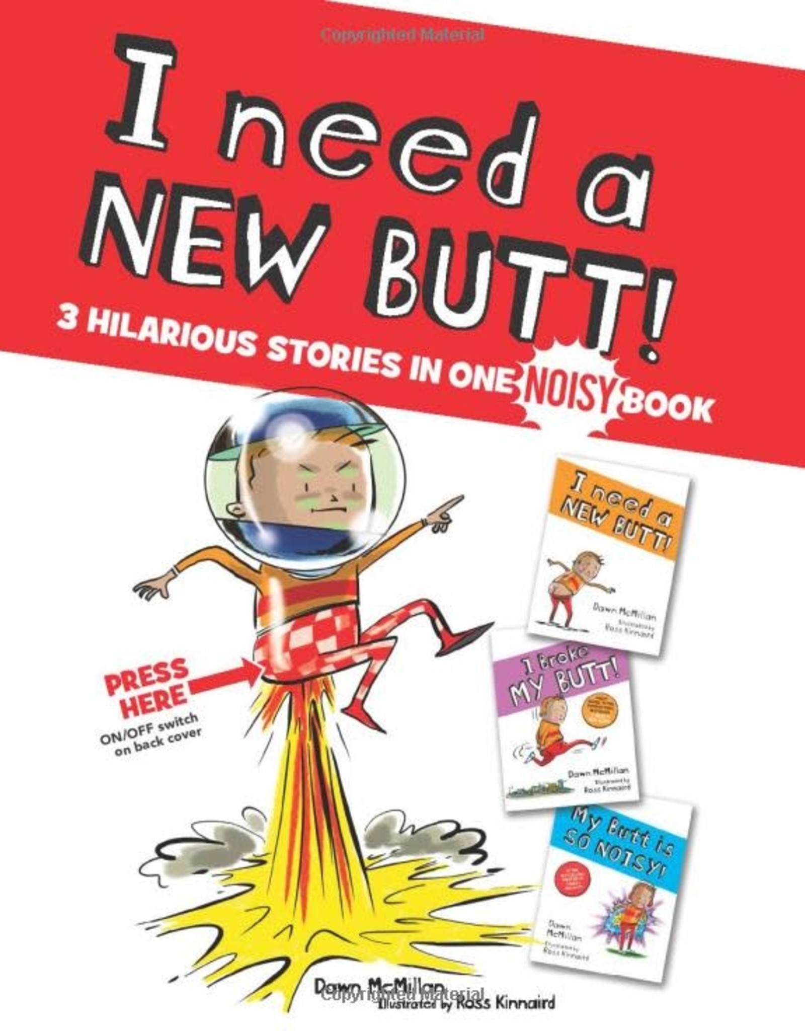 I Need a New Butt!, I Broke My Butt!, My Butt is So NOISY!