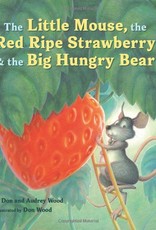 The Little Mouse, the Red Ripe Strawberry, and the Big Hungry Bear