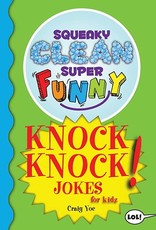 Squeaky Clean Super Funny Knock Knock Jokes for Kidz