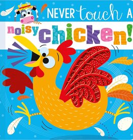 Never Touch A Noisy Chicken!