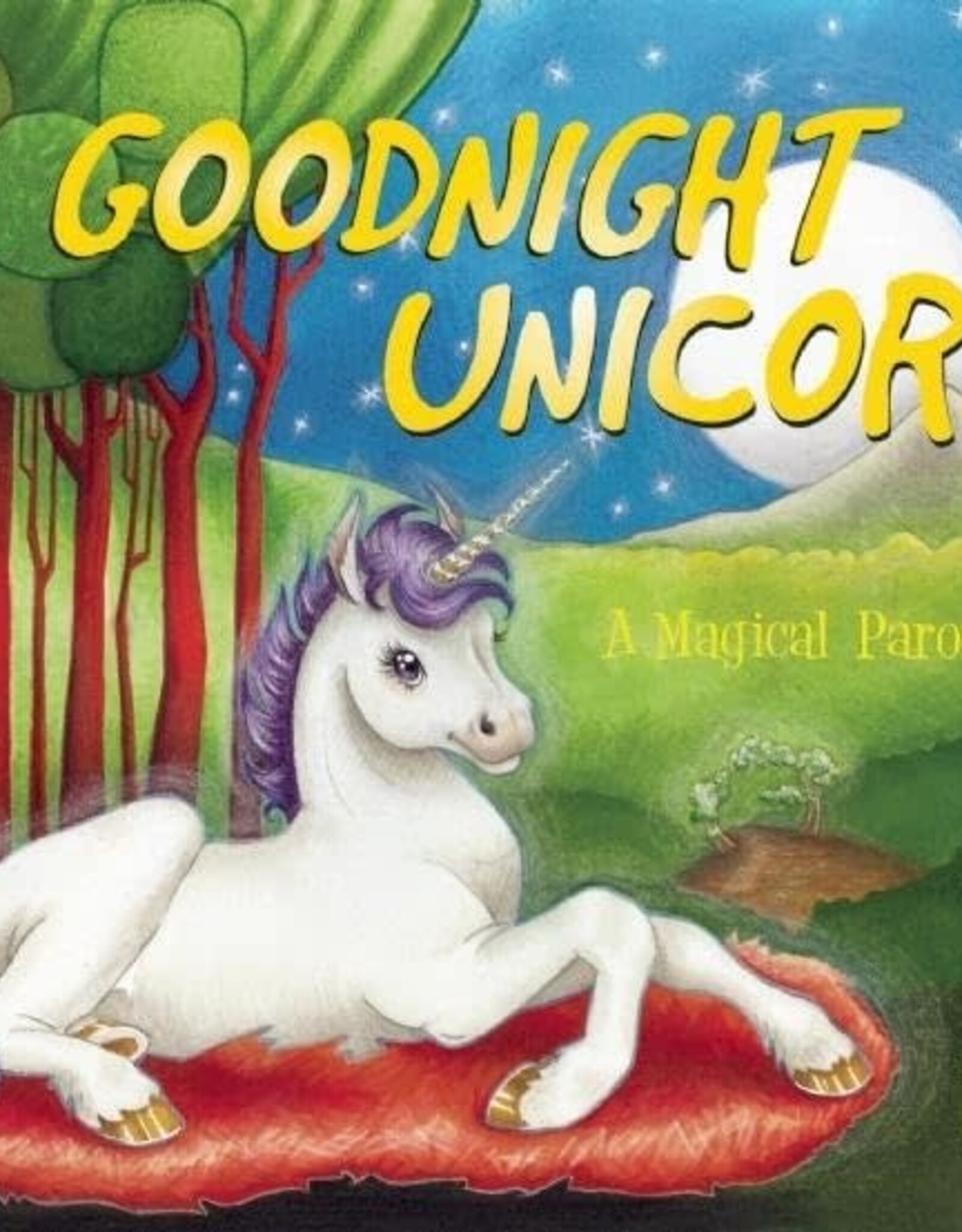 Goodnight Unicorn: A Magical Parody