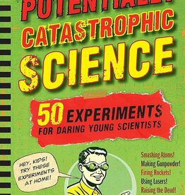 POTENTIALLY CATASTROPHIC SCIENCE POTENTIALLY CATASTROPHIC SCIENCE
